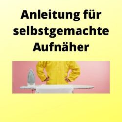 Anleitung für selbstgemachte Aufnäher