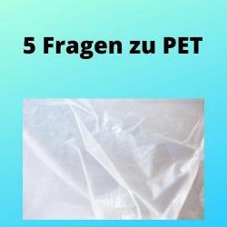 5 Fragen zu PET