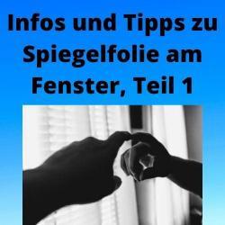 Infos und Tipps zu Spiegelfolie am Fenster, Teil 1