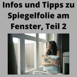 Infos und Tipps zu Spiegelfolie am Fenster, Teil 2