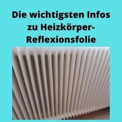 Die wichtigsten Infos zu Heizkörper-Reflexionsfolie