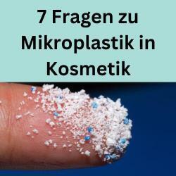 7 Fragen zu Mikroplastik in Kosmetik