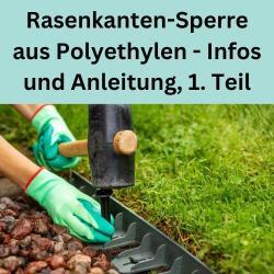 Rasenkanten-Sperre aus Polyethylen - Infos und Anleitung, 1. Teil