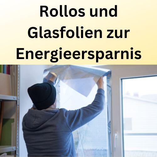 Rollos und Glasfolien zur Energieersparnis